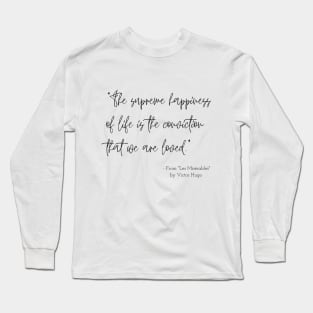 A Quote about Happiness from "Les Misérables" by Victor Hugo Long Sleeve T-Shirt